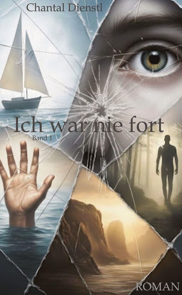 Ich war nie fort - Chantal Dienstl (Buch)