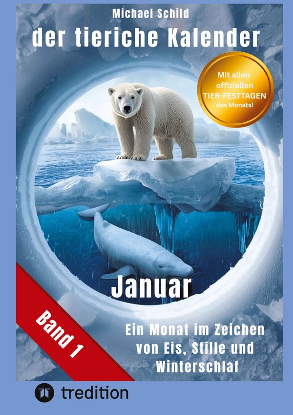 Der tierische Kalender-Band 1 Januar - Michael Schild (Buch)