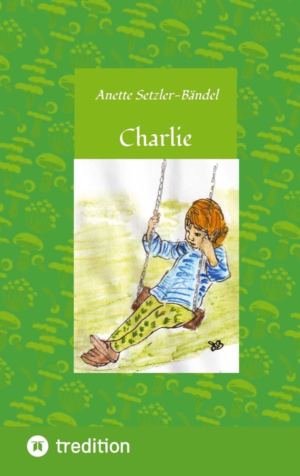 Charlie die kleine Waldfee - Anette Setzler-Bändel (Buch)