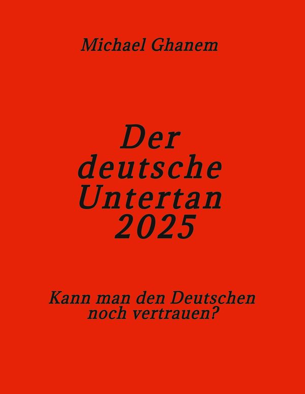 Der deutsche Untertan 2025 - Michael Ghanem (Buch)