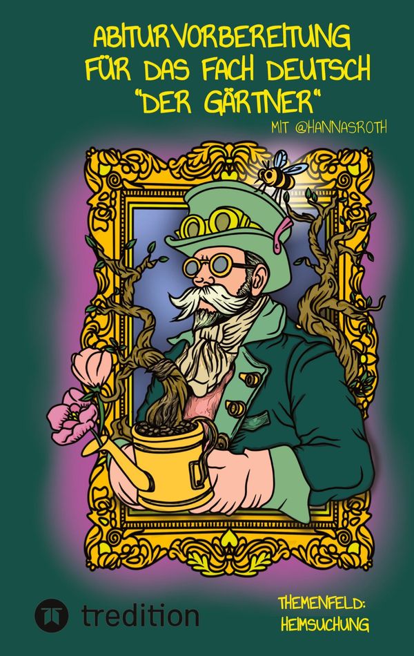 Abiturvorbereitung für das Fach Deutsch mit @hannasroth, "Der Gärtn...