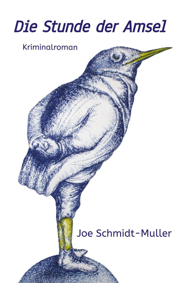 Die Stunde der Amsel - Joe Schmidt-Muller (Buch)