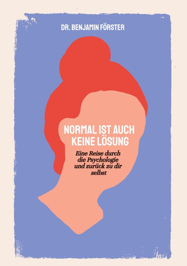 Normal ist auch keine Lösung - Benjamin Förster (Buch)