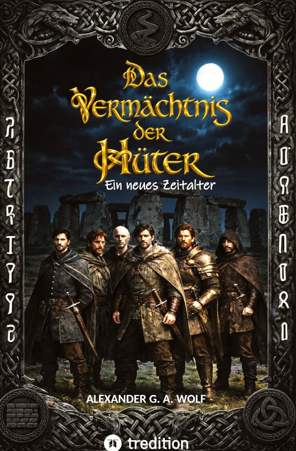 Das Vermächtnis der Hüter - Alexander G. A. Wolf (Buch)