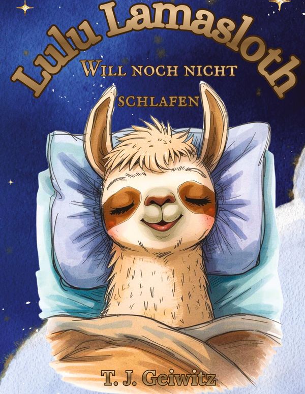 Lulu Lamasloth will noch nicht Schlafen - Tj Geiwitz (Buch)