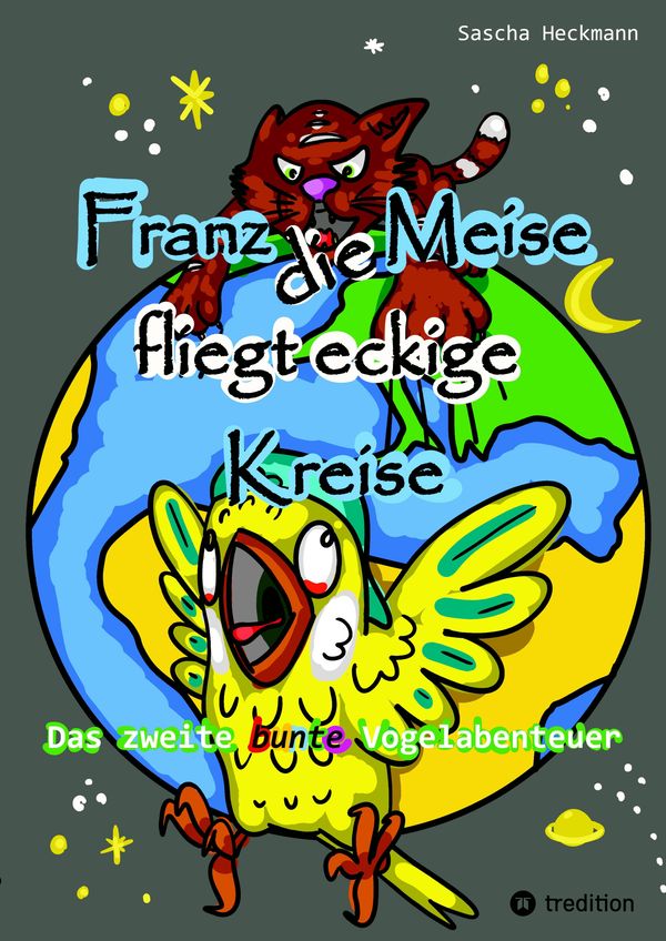 Franz die Meise fliegt eckige Kreise - Ein farbenfrohes Tierabenteu...