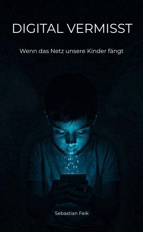 Digital Vermisst - Sebastian Feik (Buch)