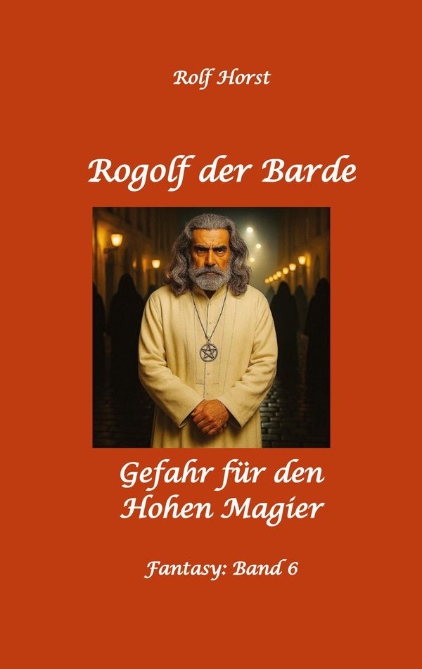 Rogolf der Barde: Lost Places, Dunkle Macht, Magier, Rituale, Silbe...