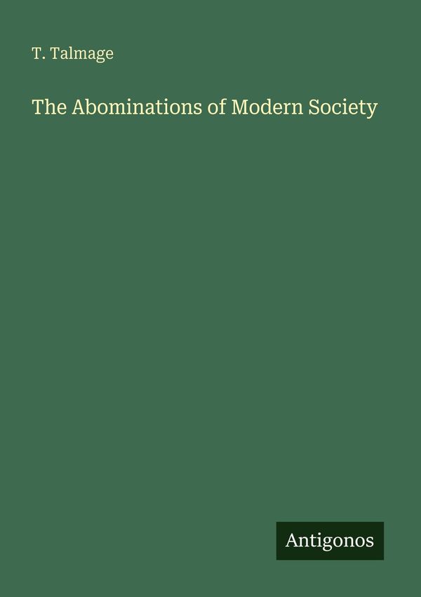 The Abominations of Modern Society - T. Talmage (Buch)