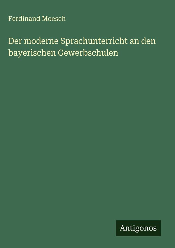 Der moderne Sprachunterricht an den bayerischen Gewerbschulen (Buch)