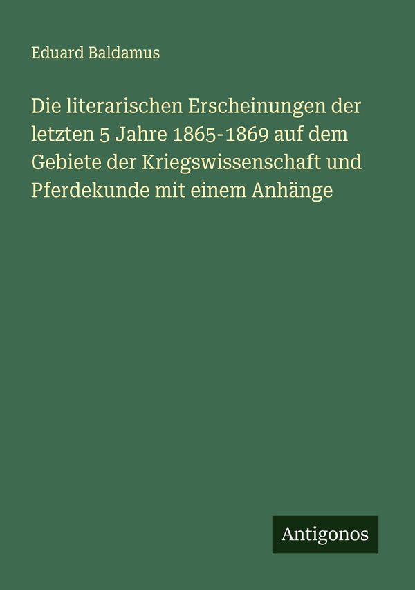 Die literarischen Erscheinungen der letzten 5 Jahre 1865-1869 auf d...