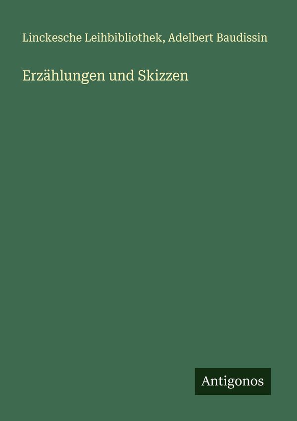 Erzählungen und Skizzen - Linckesche Leihbibliothek (Buch)