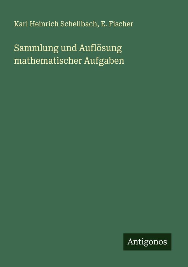 Sammlung und Auflösung mathematischer Aufgaben (Buch)