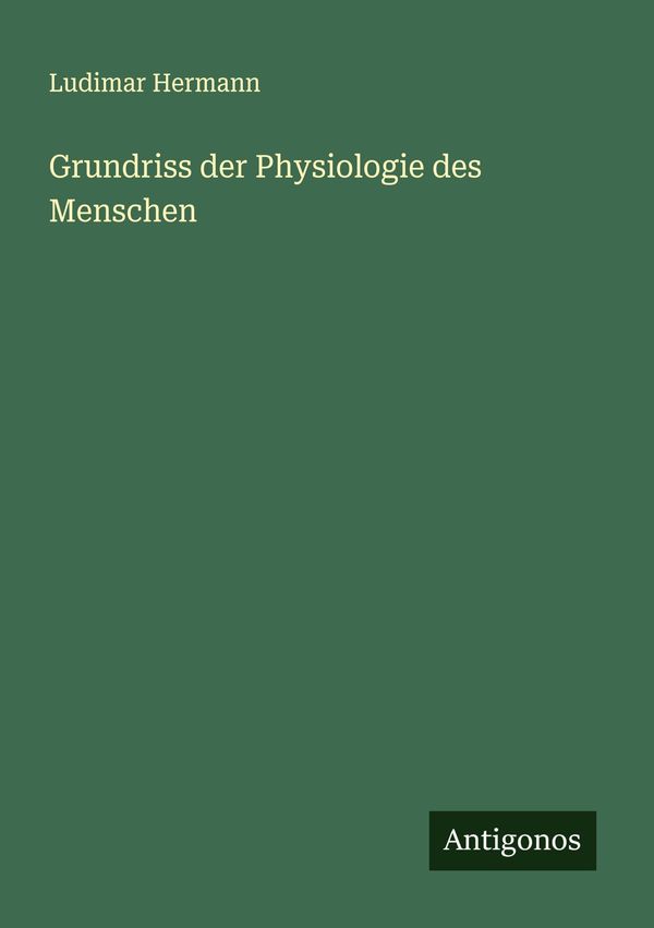 Grundriss der Physiologie des Menschen - Ludimar Hermann (Buch)
