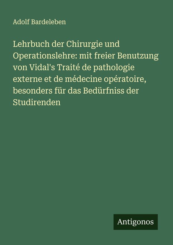 Lehrbuch der Chirurgie und Operationslehre: mit freier Benutzung vo...
