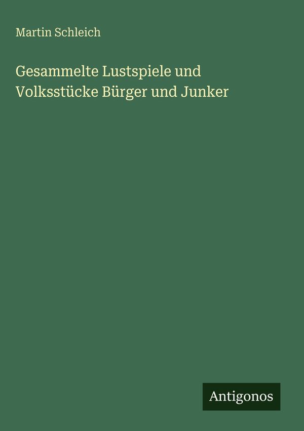Gesammelte Lustspiele und Volksstücke Bürger und Junker (Buch)