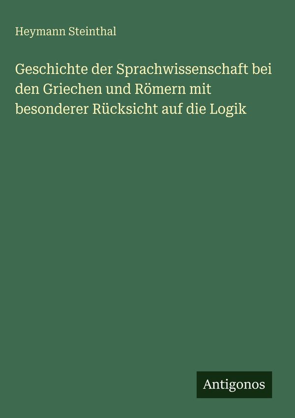 Geschichte der Sprachwissenschaft bei den Griechen und Römern mit b...