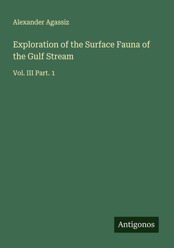 Exploration of the Surface Fauna of the Gulf Stream (Buch)