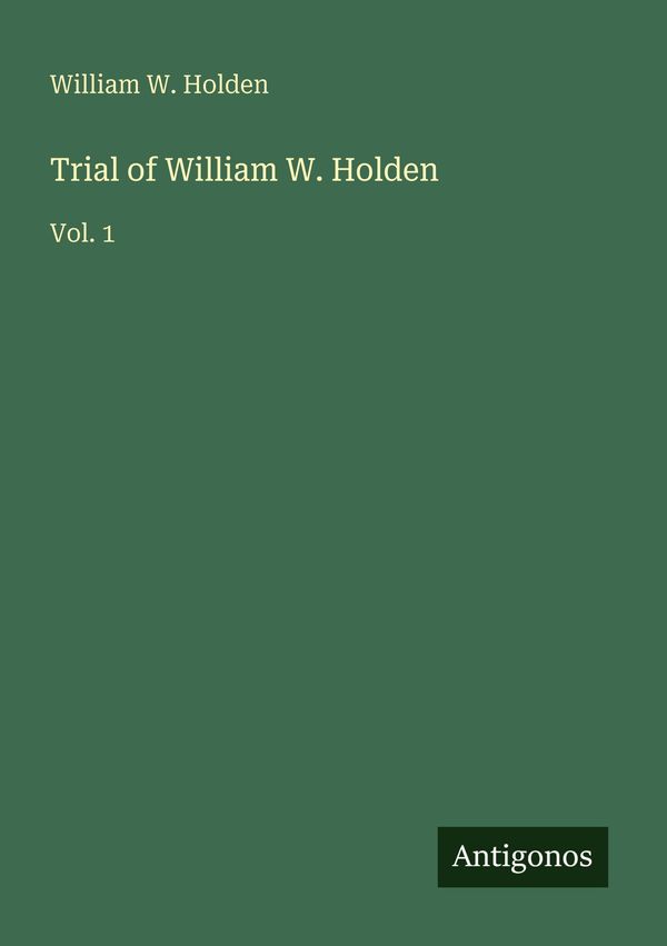 Trial of William W. Holden - William W. Holden (Buch)