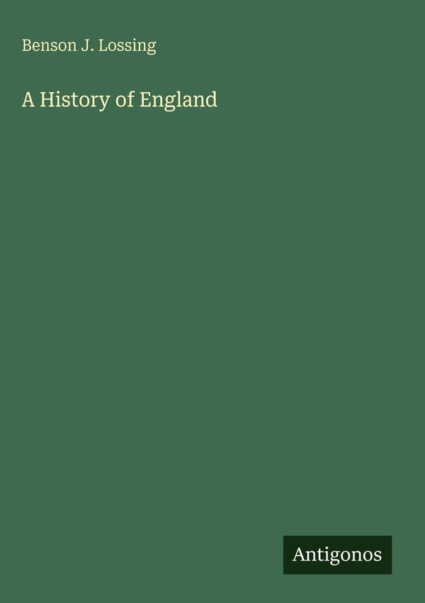 A History of England - Benson J. Lossing (Buch)