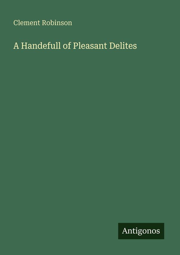A Handefull of Pleasant Delites - Clement Robinson (Buch)