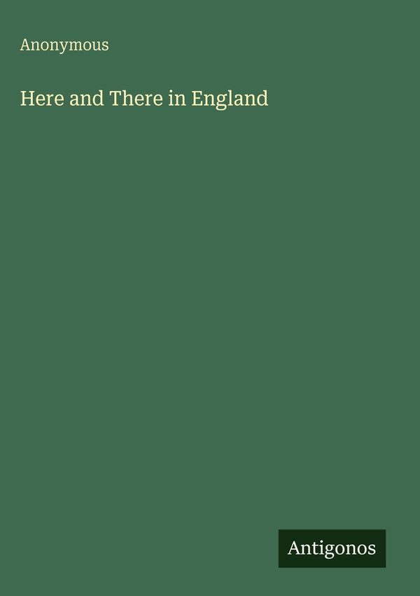 Here and There in England - Anonymous (Buch)