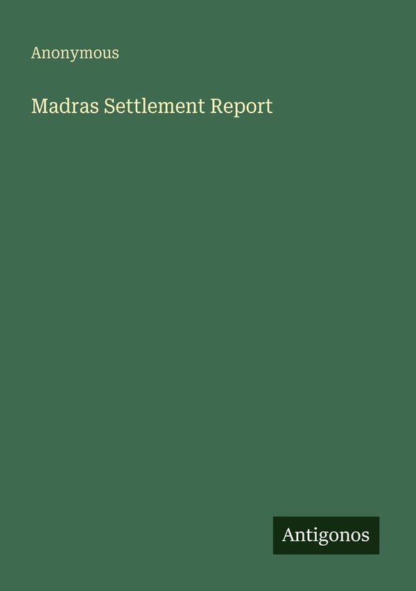 Madras Settlement Report - Anonymous (Buch)
