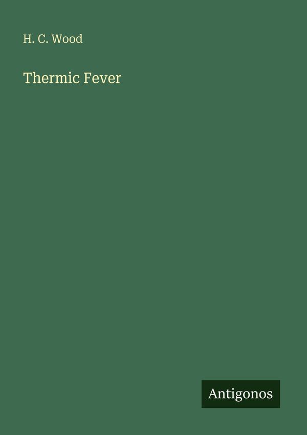 Thermic Fever - H. C. Wood (Buch)