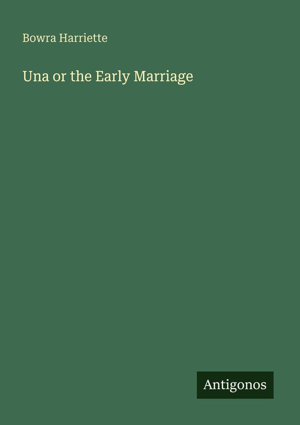 Una or the Early Marriage - Bowra Harriette (Buch)