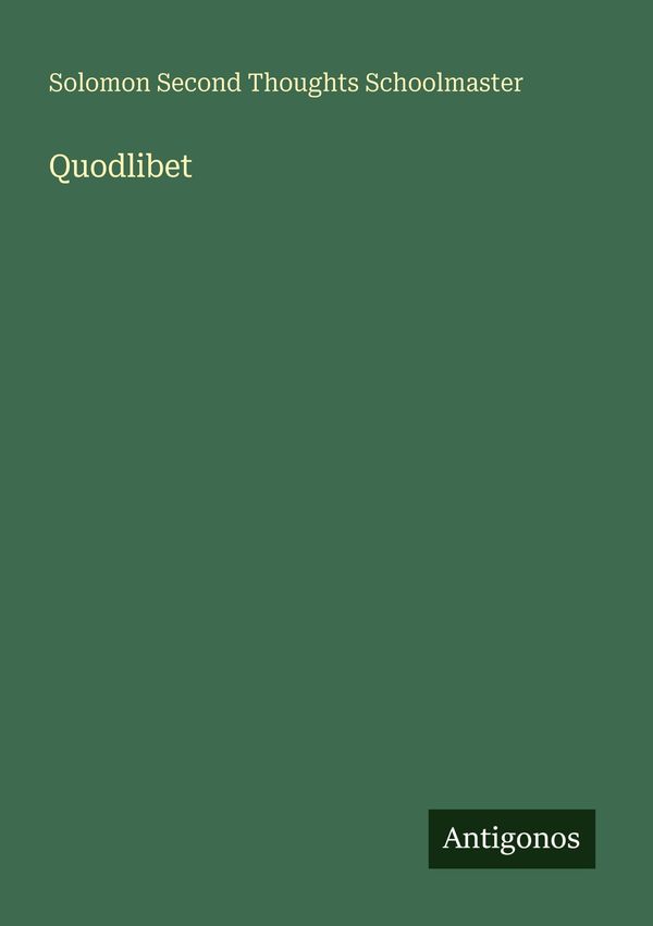 Quodlibet - Solomon Second Thoughts Schoolmaster (Buch)