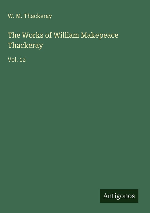 The Works of William Makepeace Thackeray - W. M. Thackeray (Buch)