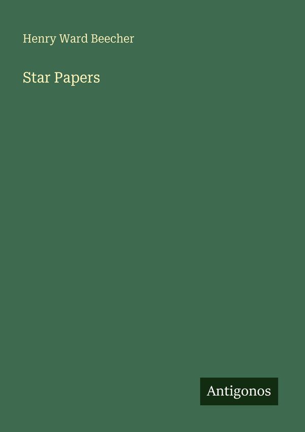 Star Papers - Henry Ward Beecher (Buch)