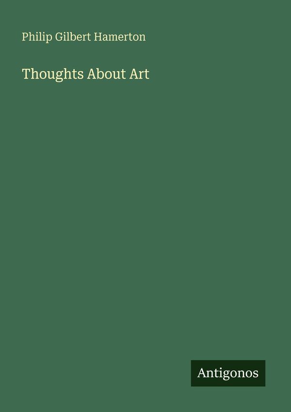 Thoughts About Art - Philip Gilbert Hamerton (Buch)
