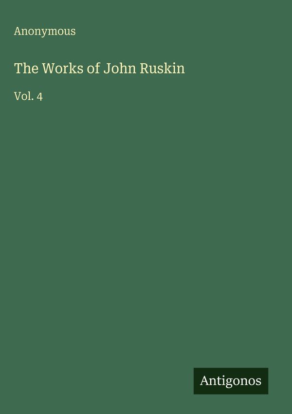The Works of John Ruskin - Anonymous (Buch)