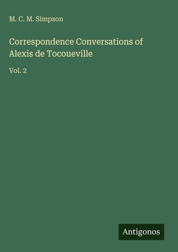 Correspondence Conversations of Alexis de Tocoueville (Buch)