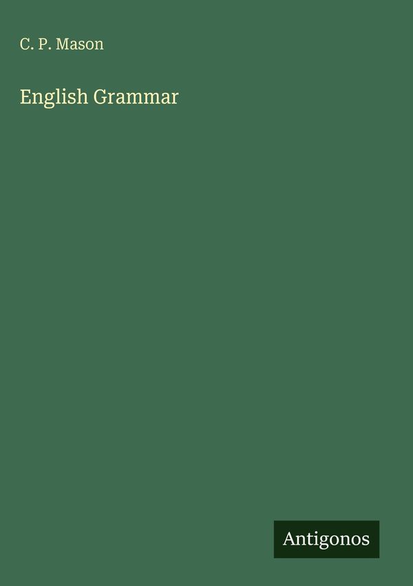 English Grammar - C. P. Mason (Buch)