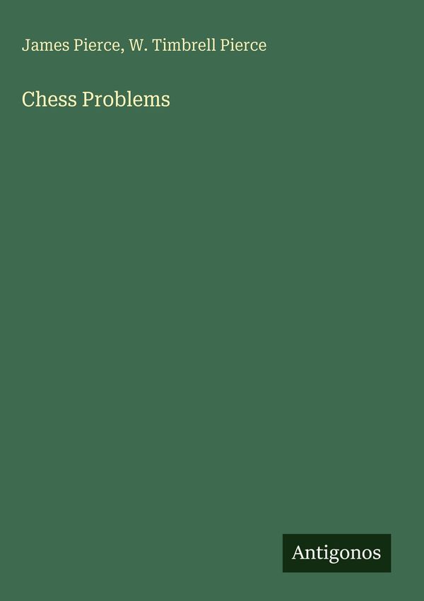 Chess Problems - James Pierce (Buch)