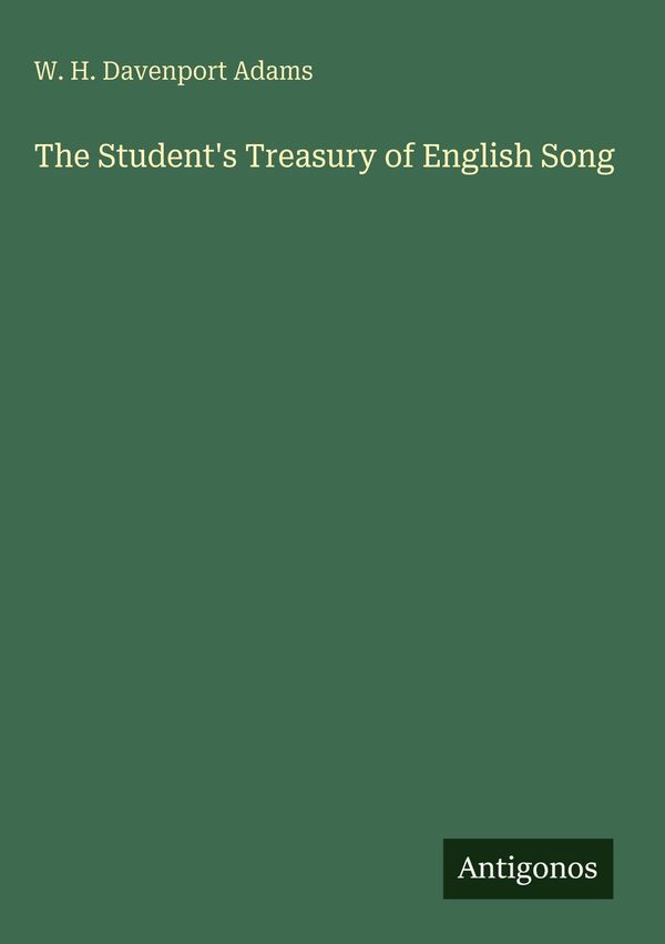 The Students Treasury of English Song - W. H. Davenport Adams (Buch)