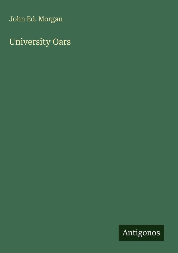 University Oars - John Ed. Morgan (Buch)