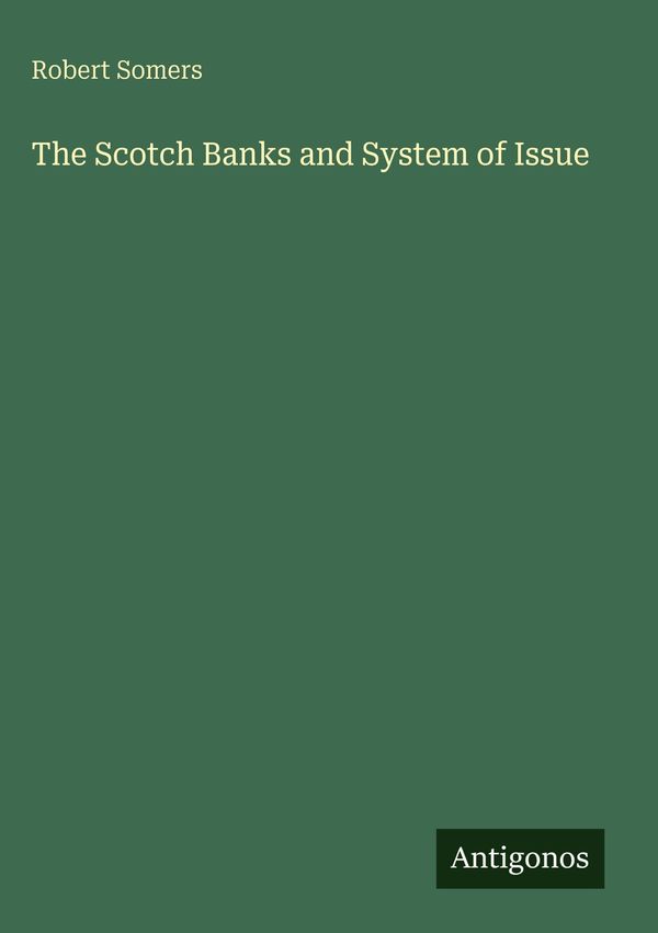 The Scotch Banks and System of Issue - Robert Somers (Buch)