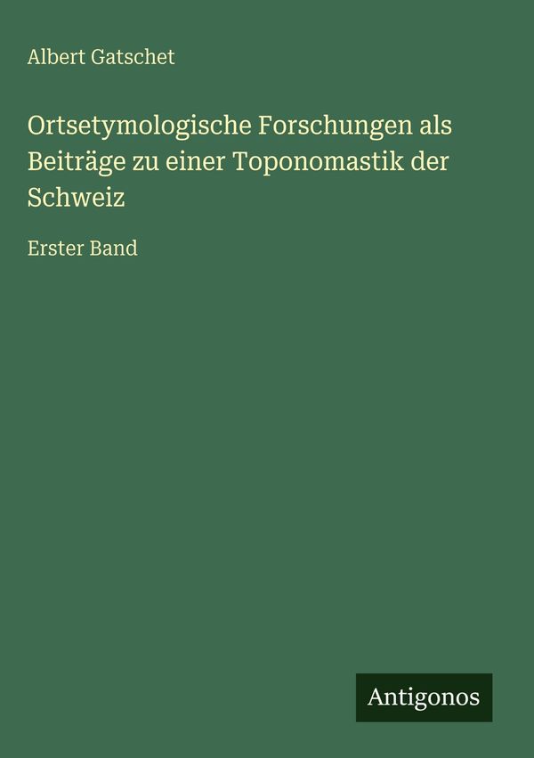 Ortsetymologische Forschungen als Beiträge zu einer Toponomastik de...