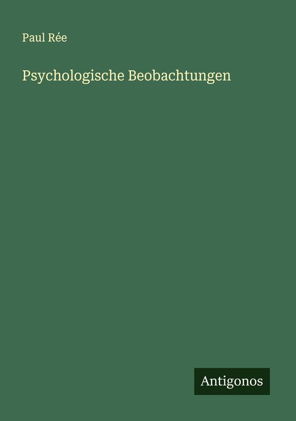 Psychologische Beobachtungen - Paul Rée (Buch)