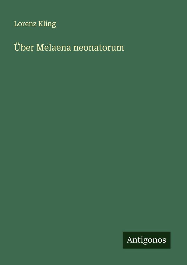 Über Melaena neonatorum - Lorenz Kling (Buch)
