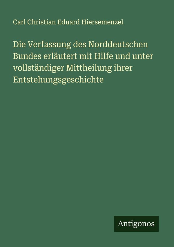 Die Verfassung des Norddeutschen Bundes erläutert mit Hilfe und unt...