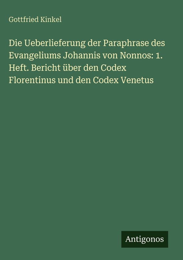 Die Ueberlieferung der Paraphrase des Evangeliums Johannis von Nonn...