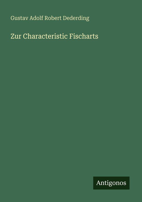Zur Characteristic Fischarts - Gustav Adolf Robert Dederding (Buch)