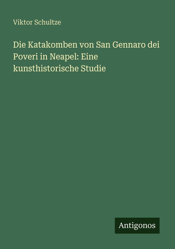 Die Katakomben von San Gennaro dei Poveri in Neapel: Eine kunsthist...
