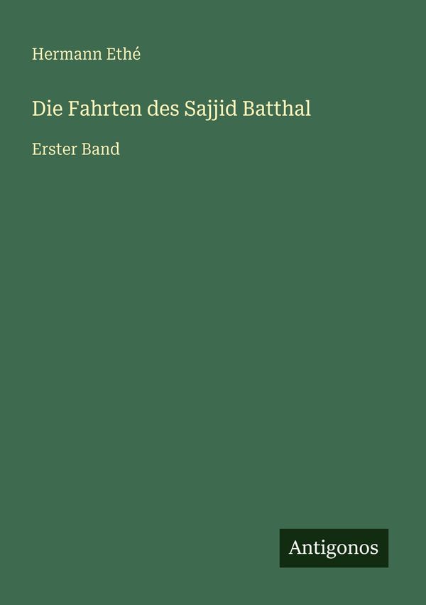 Die Fahrten des Sajjid Batthal - Hermann Ethé (Buch)