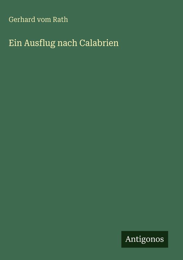 Ein Ausflug nach Calabrien - Gerhard Vom Rath (Buch)