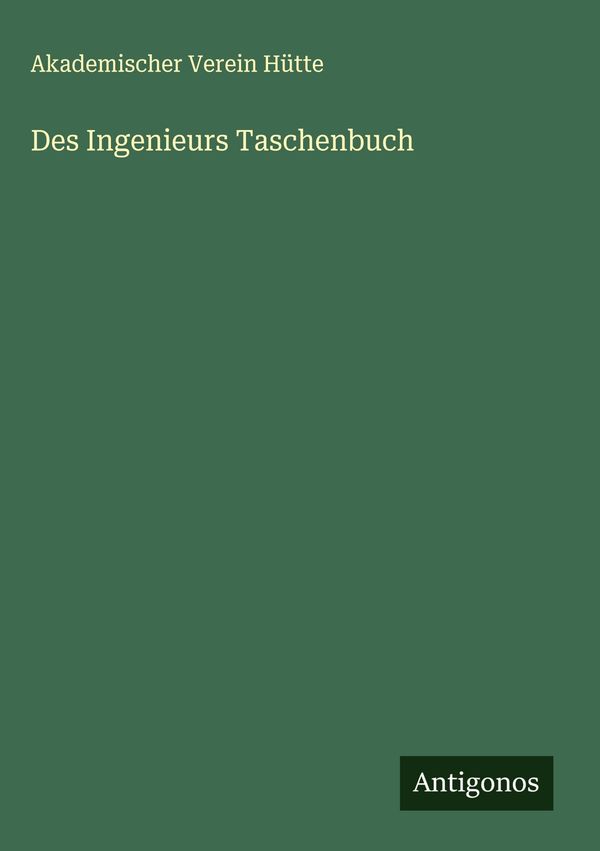 Des Ingenieurs Taschenbuch - Akademischer Verein Hütte (Buch)